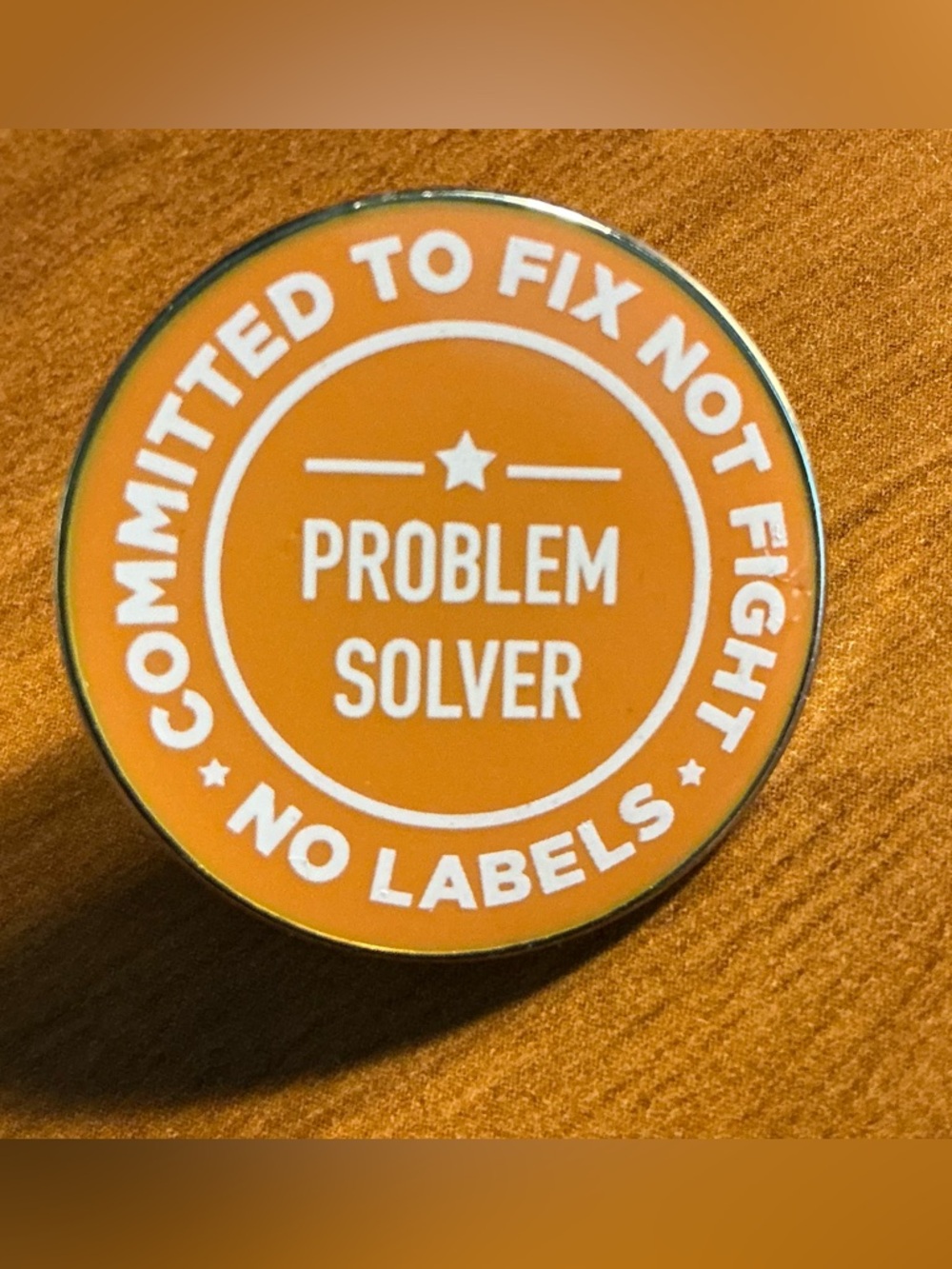 Collectible Lapel/Hat Pin “Problem Solver Committed to Fix Not Fight No Labels”